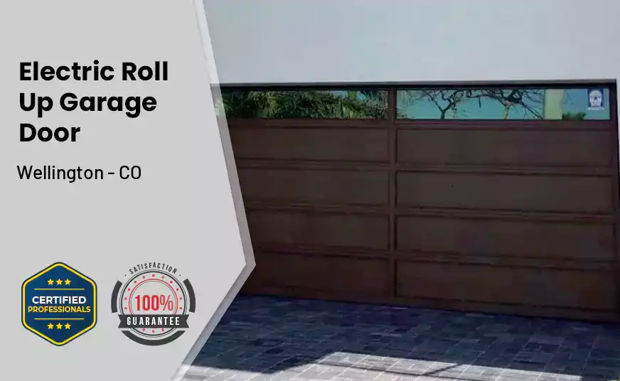 Electric Roll Up Garage Door Wellington - CO 