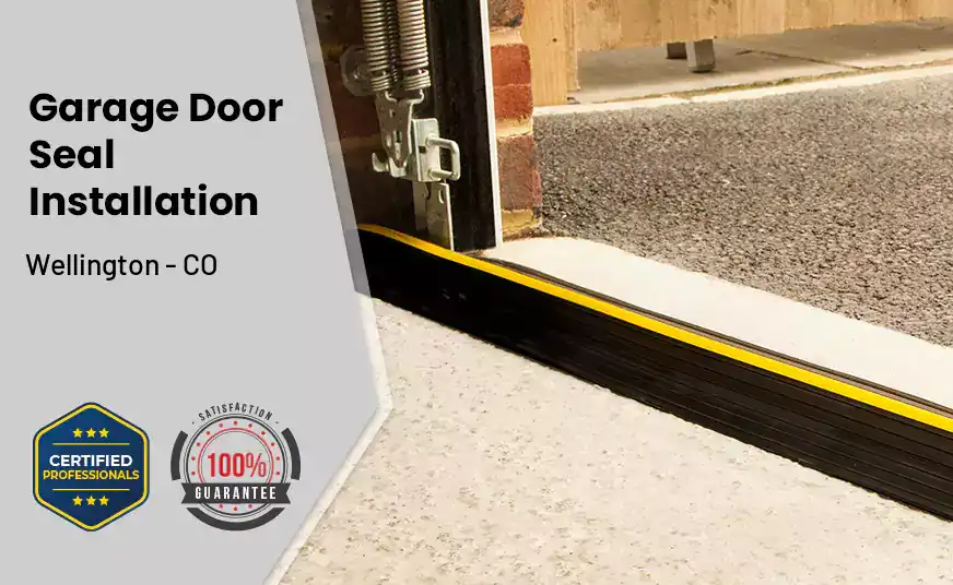 Garage Door Seal Installation Wellington - CO